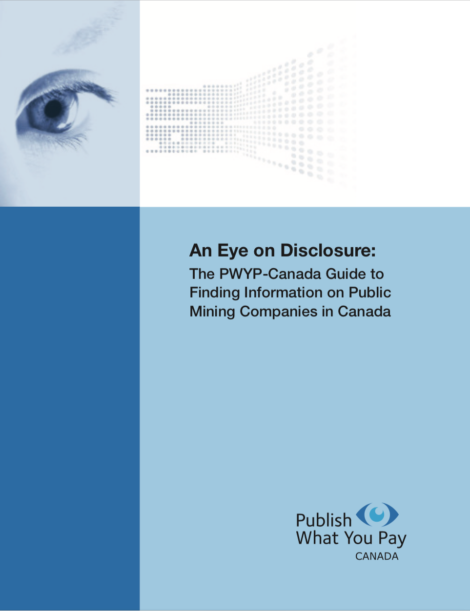 An Eye on Disclosure: The PWYP-Canada Guide to Accessing Information on Canadian Companies