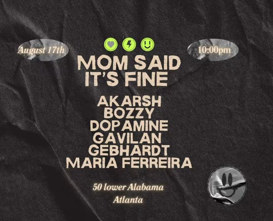 Akarsh, Bozzy, Dopamine, Gavilan and more at Mom Said It's Fine Saturday, Aug 17, 2024