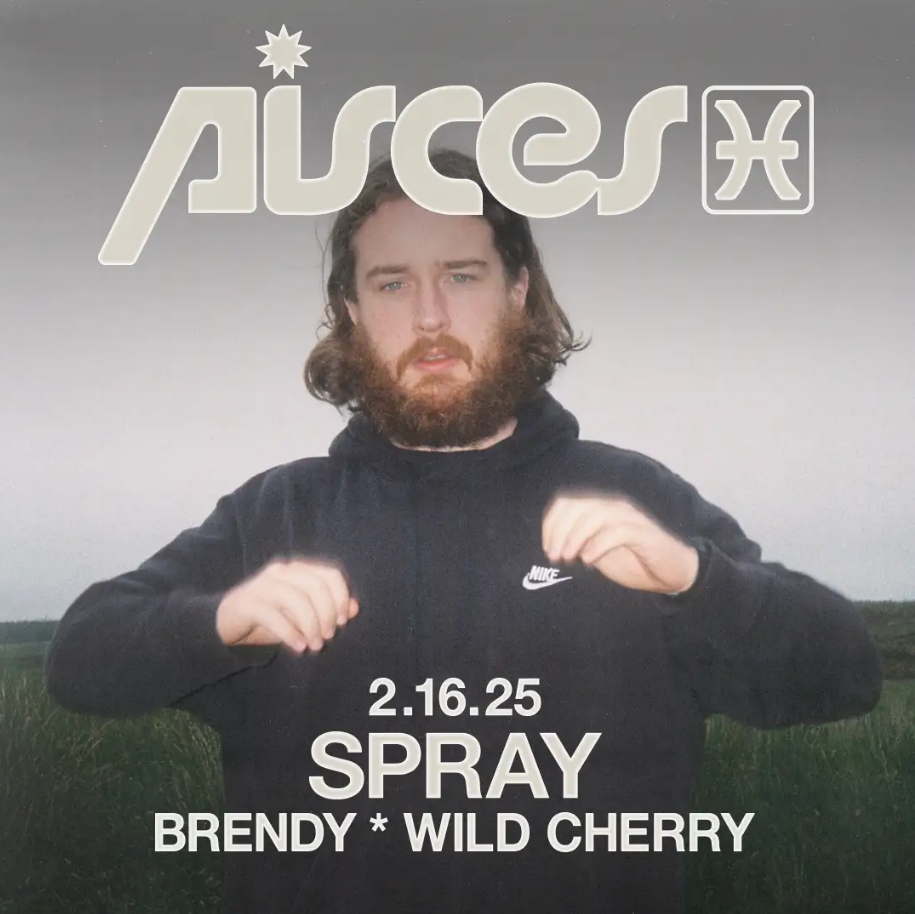 Spray at Pisces Sunday, Feb 16, 2025