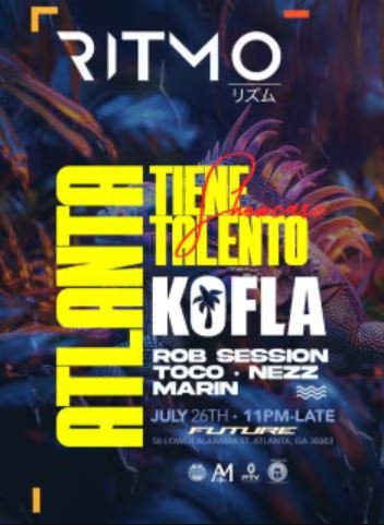 Ritmo Presents Kofla X Atlanta Tiene Talento at Future Atlanta Saturday, Jul 26, 2025