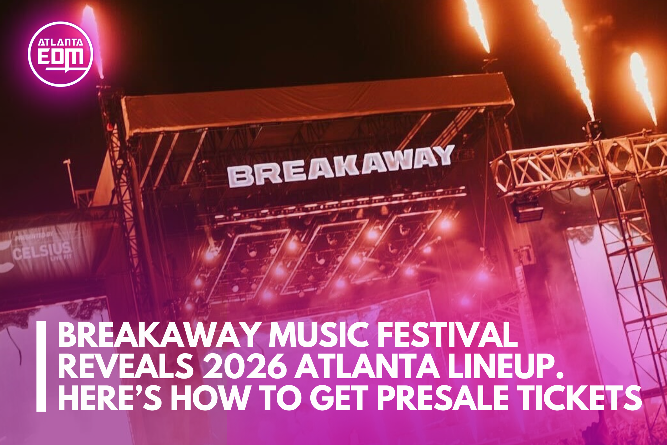 Breakaway Music Festival Reveals 2026 Atlanta Lineup. Here’s How to Get Presale Tickets