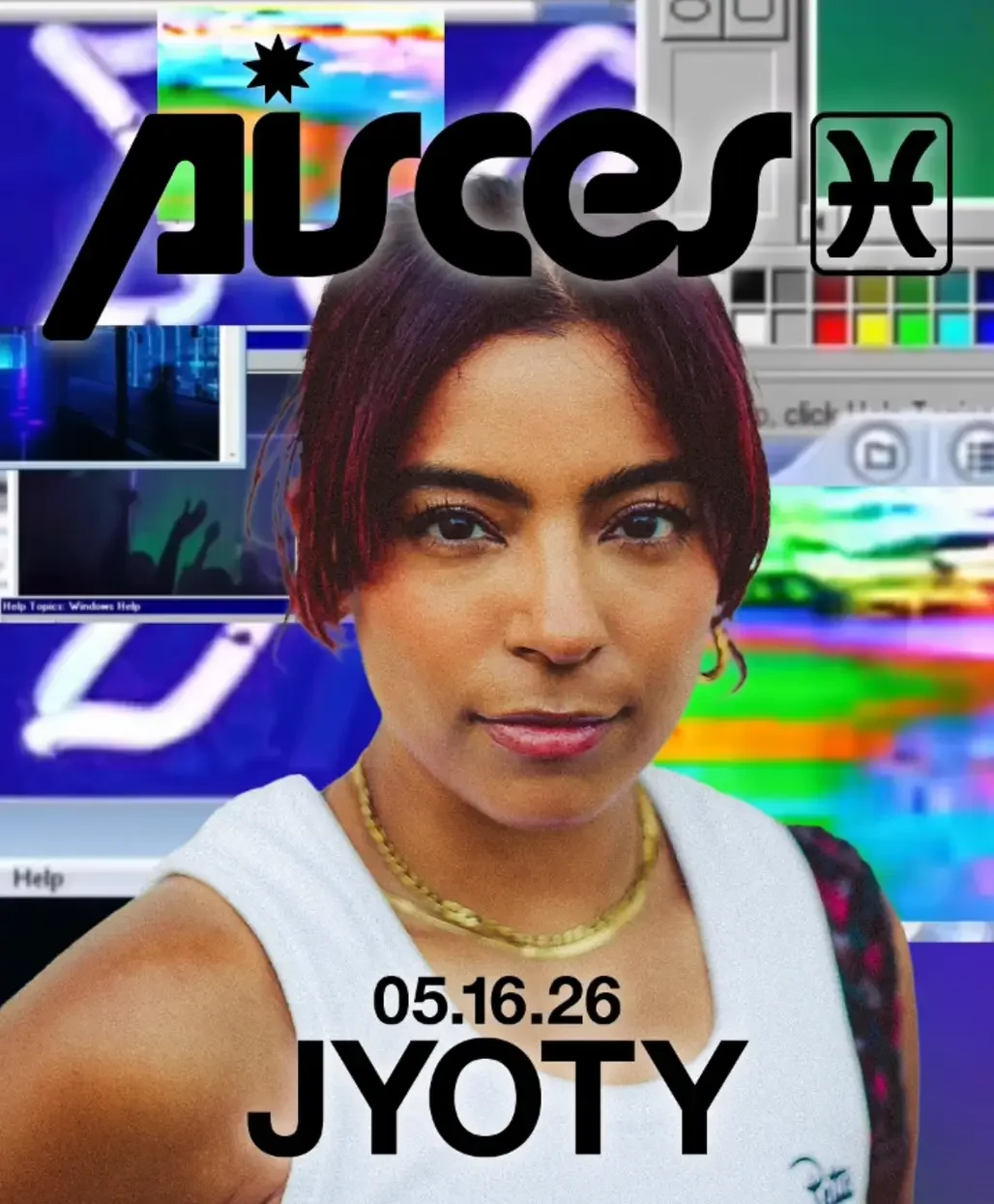 Jyoty at Pisces Saturday, May 16, 2026