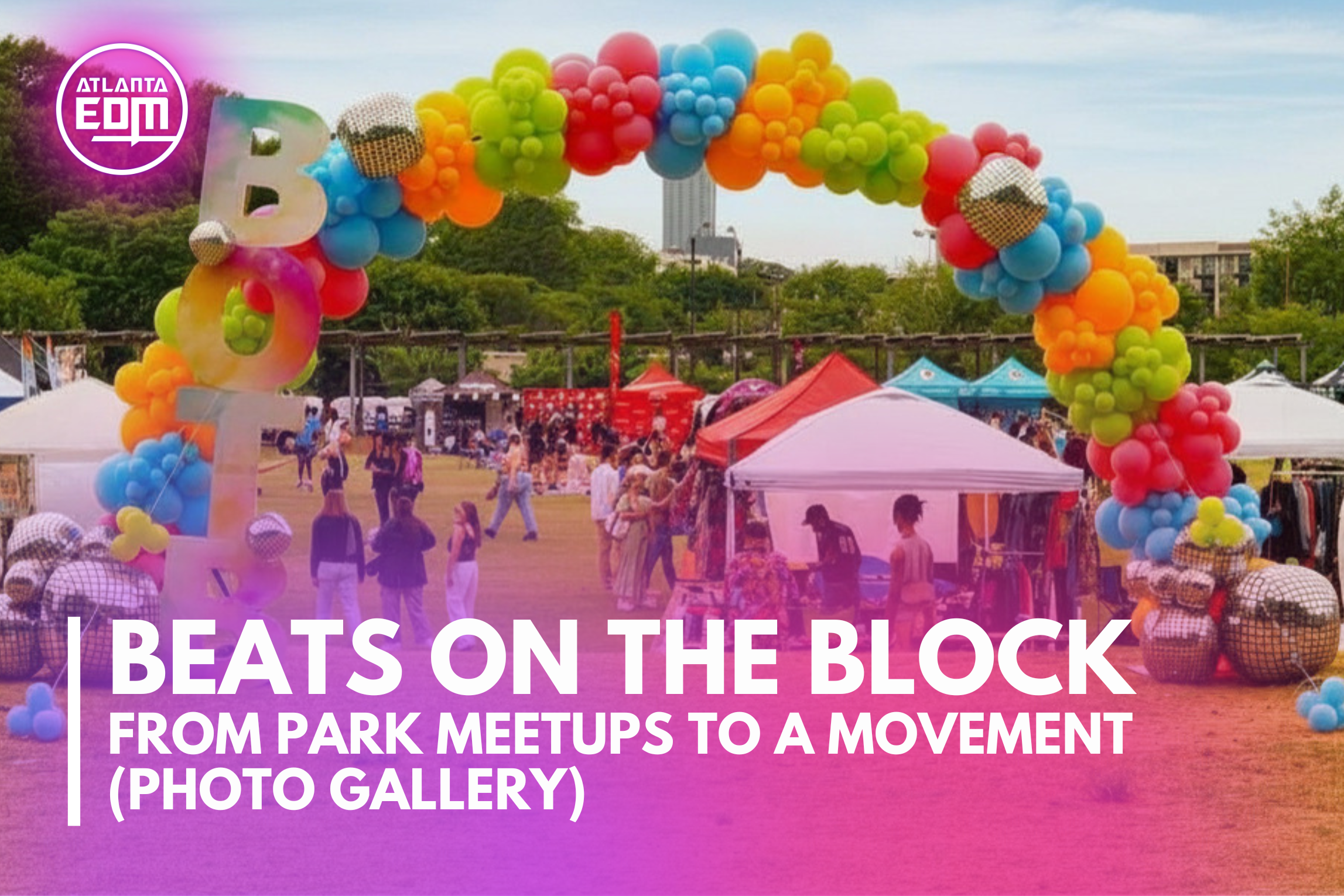 Beats On The Block: From Small Park Meetups to One of Atlanta’s Fastest Growing Dance Communities (Photo Gallery)