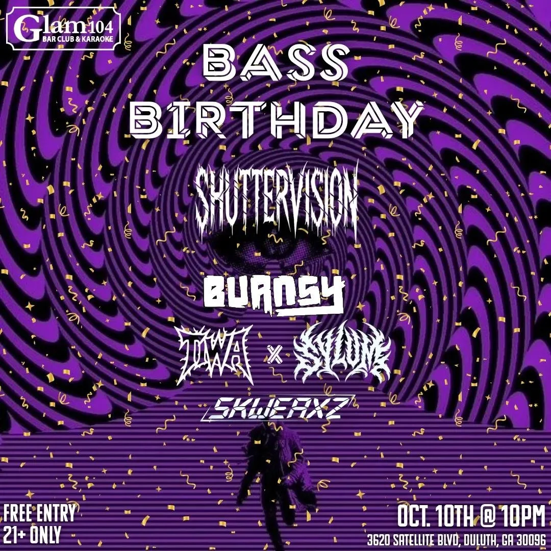 Shuttervision Bass Birthday at Glam104 Saturday, Oct 10, 2026