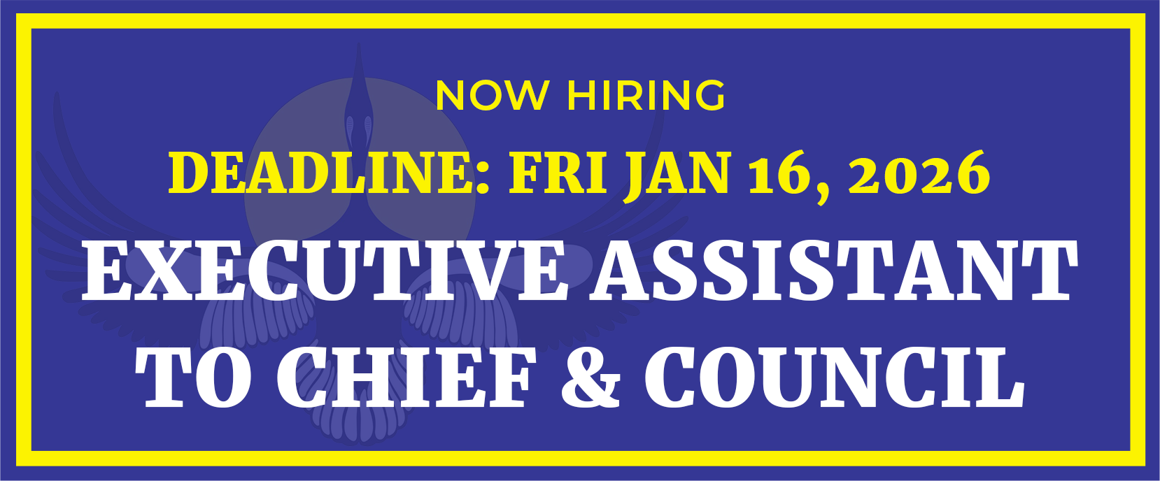 Executive Assistant to Chief &amp; Council