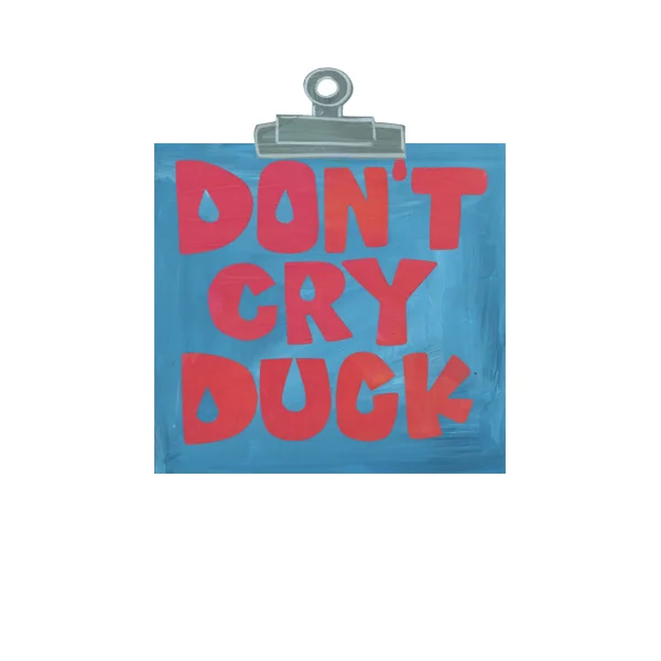 Don't Cry Duck