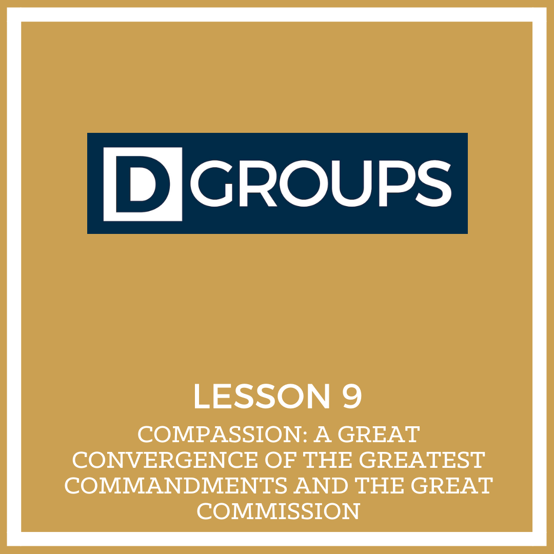 Lesson 9: Compassion: A Great Convergence of the Greatest Commandments and the Great Commission