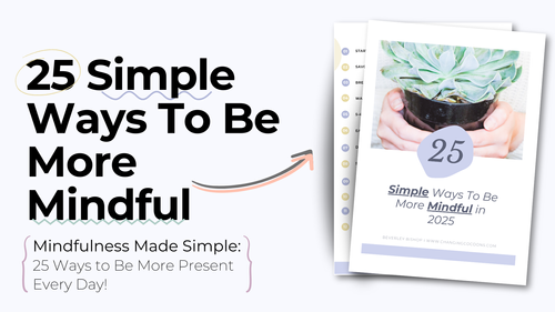 25 Simple Ways to Be More Mindful in 2025- FREE PDF — Changing Cocoons