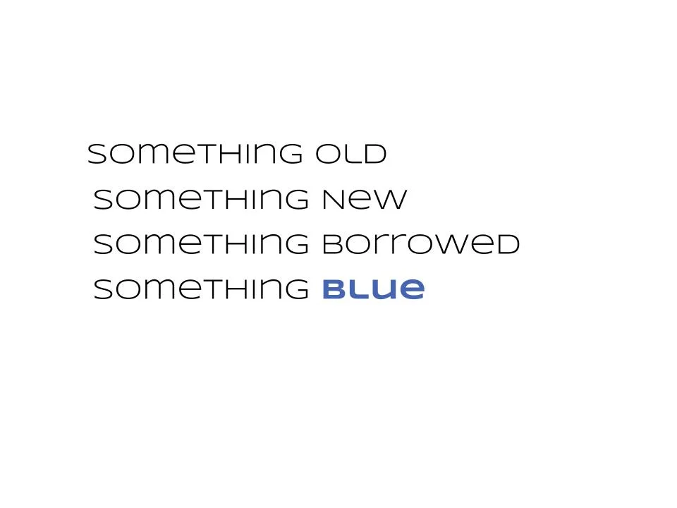Something Old, Something New, Something Borrowed, Something Blue!