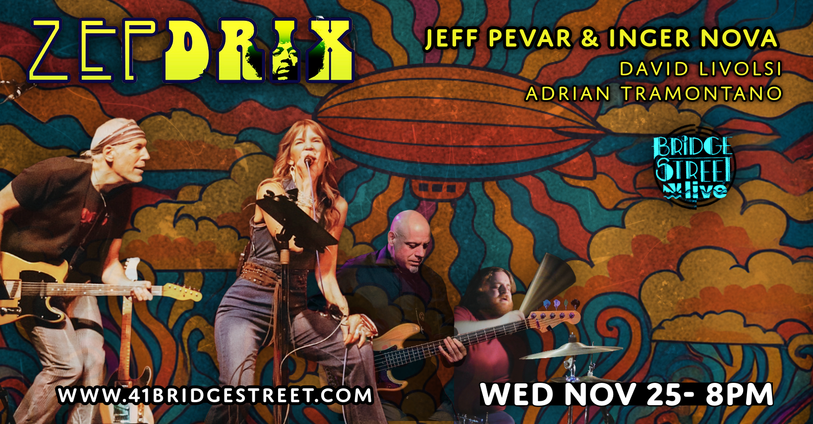 ZEPDRIX RETURNS TO BRIDGE STREET LIVE !!                        WED NOV 25!!