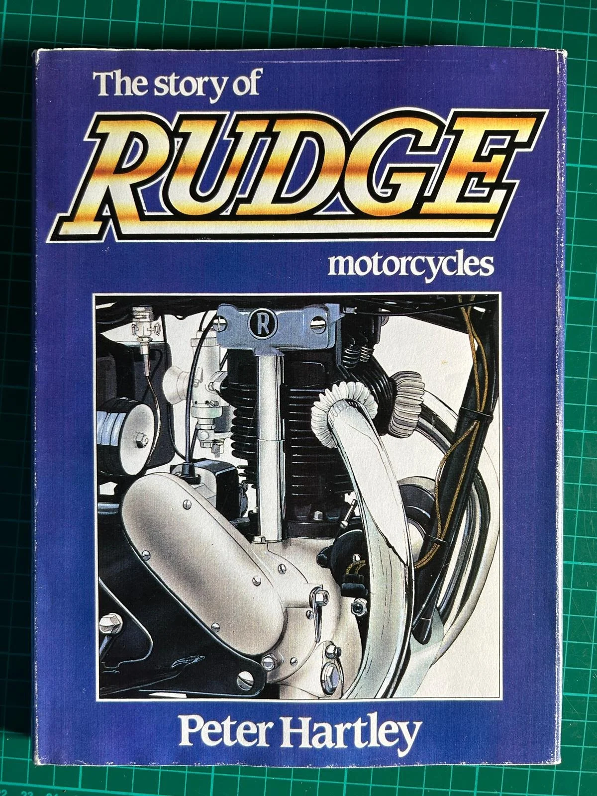 THE STORY OF RUDGE MOTORCYCLES    Peter Hartley