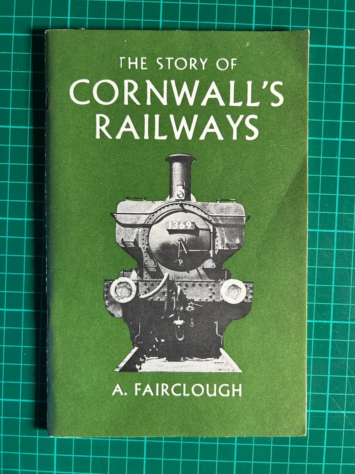 THE STORY OF CORNWALL'S RAILWAYS   A Fairclough