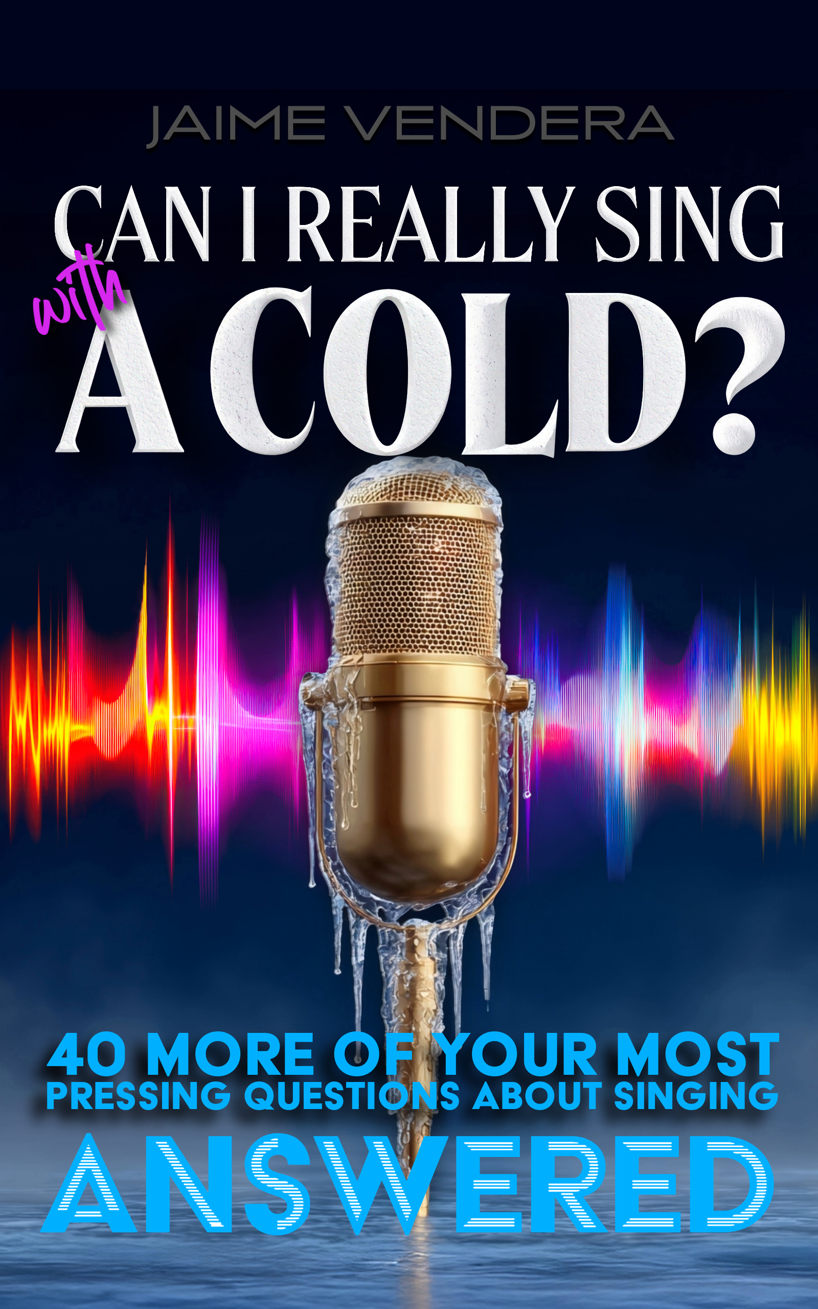 Can I Really Sing with a Cold? Book 2