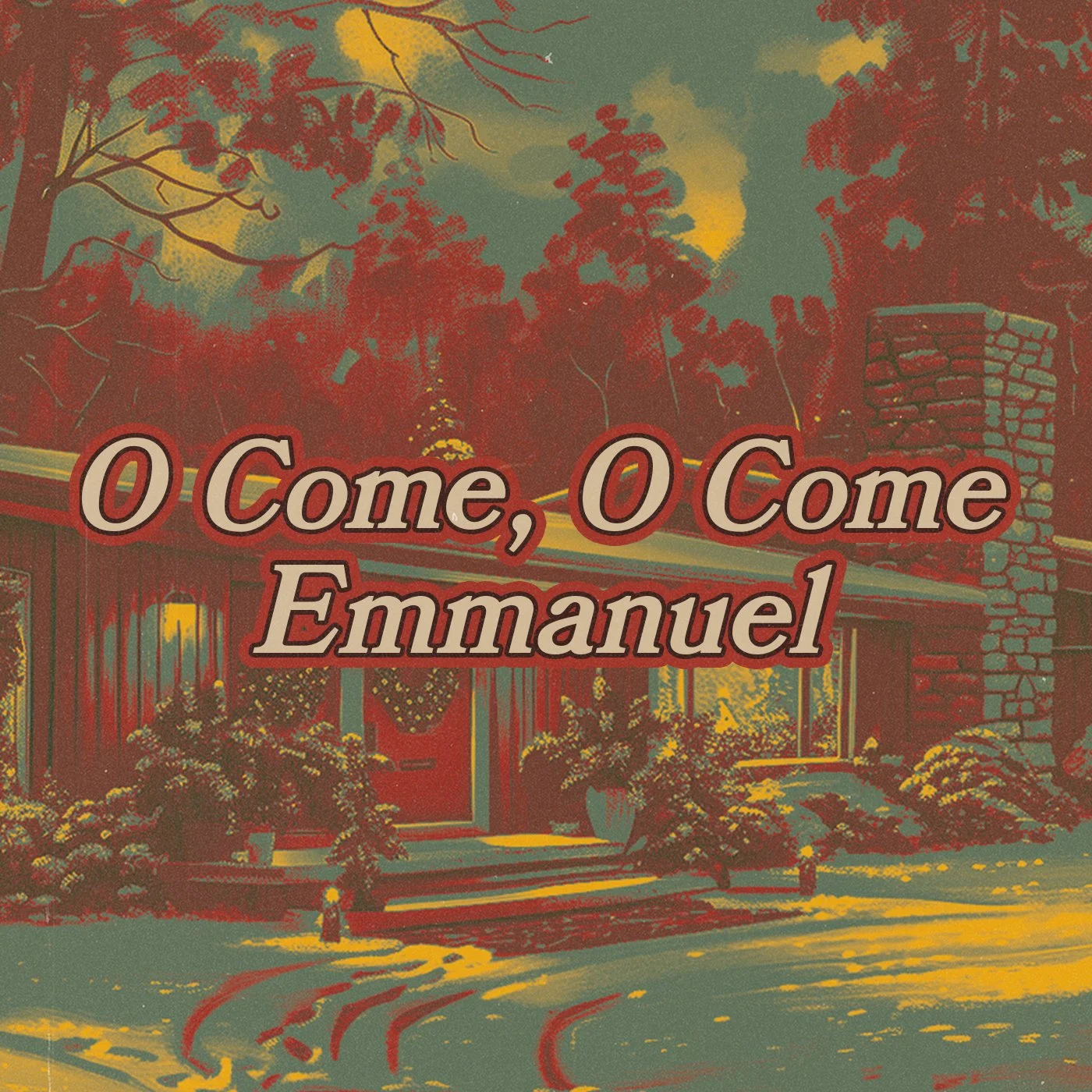 O COME, O COME, EMMANUEL