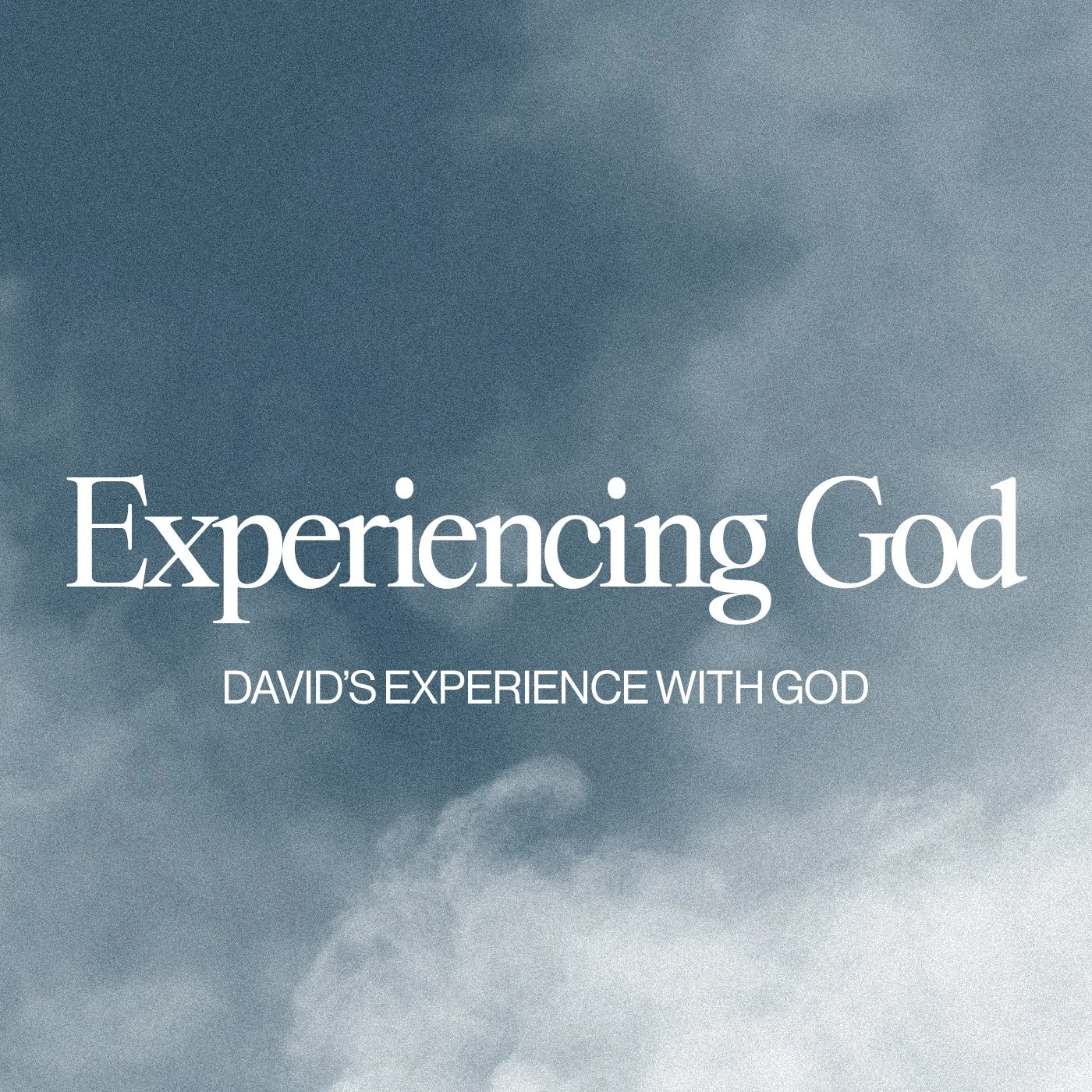 DAVID’S EXPERIENCE WITH GOD