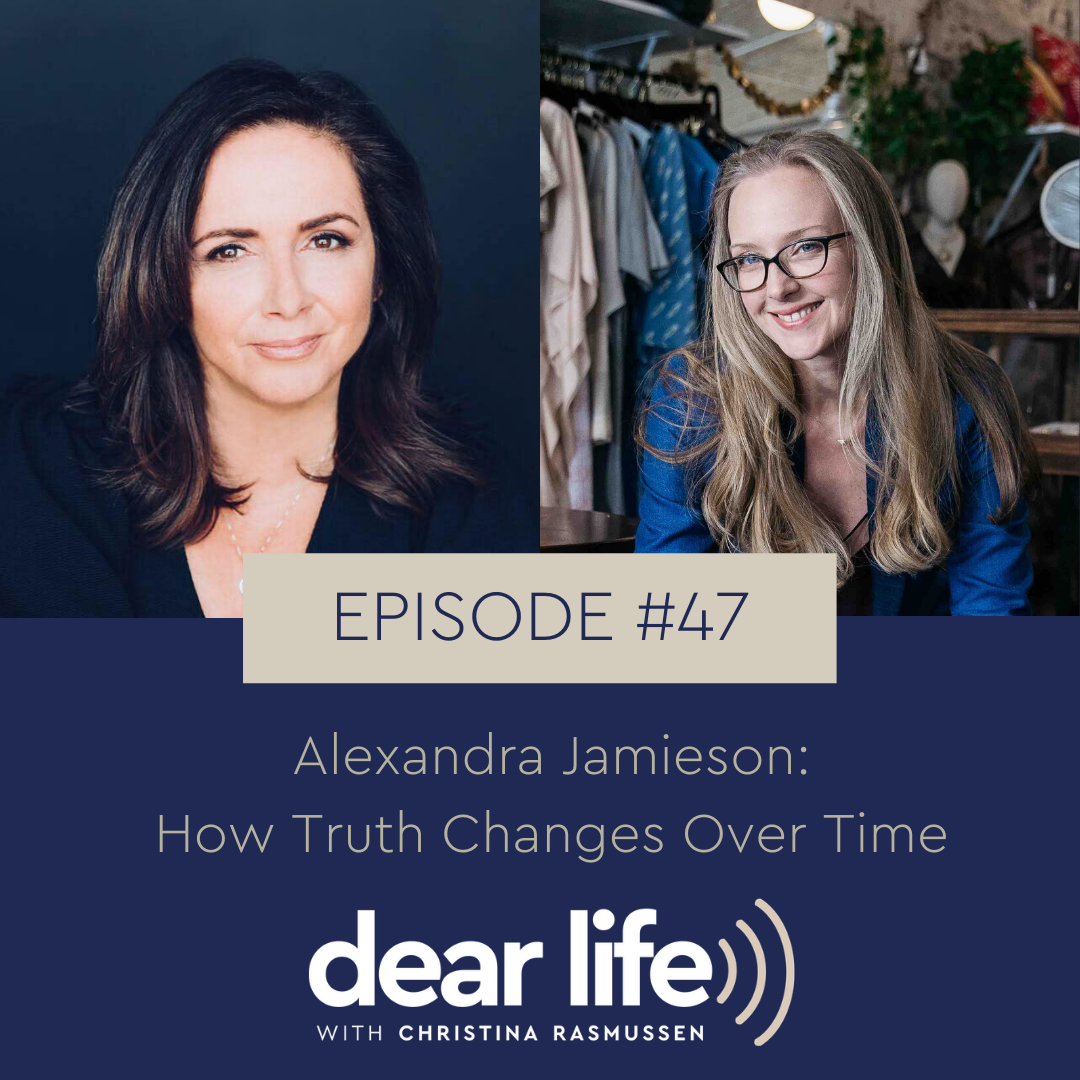 EP47: Alexandra Jamieson: How Truth Changes Over Time
