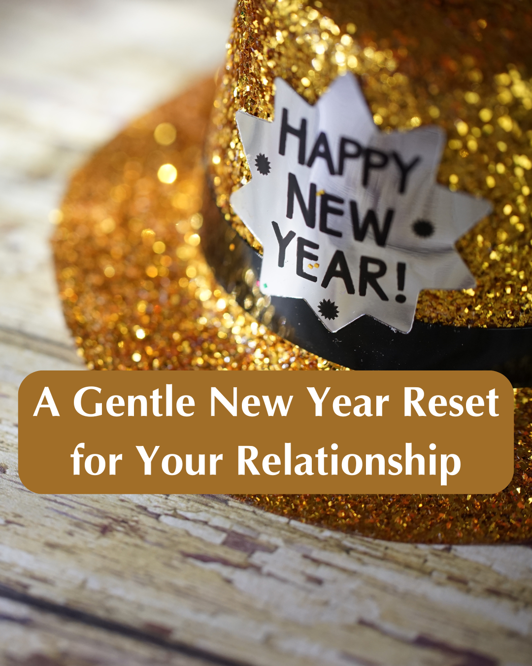 A Gentle New Year Reset for Your Relationship