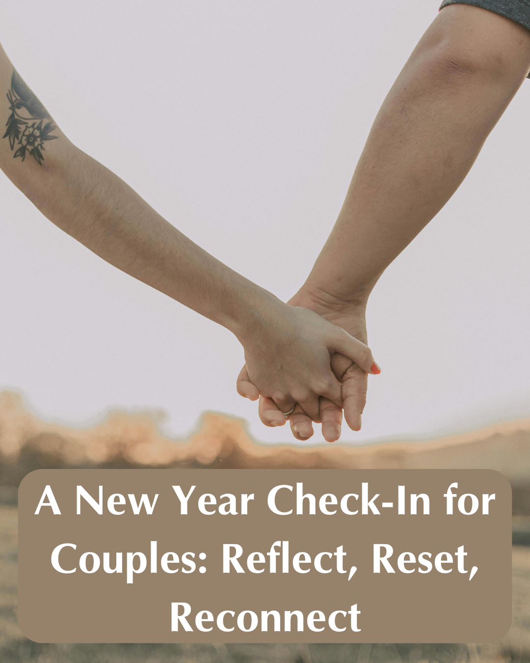 A New Year Check-In for Couples: Reflect, Reset, Reconnect