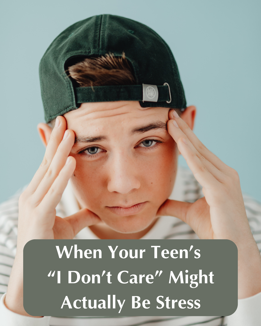 When Your Teen’s “I Don’t Care” Might Actually Be Stress