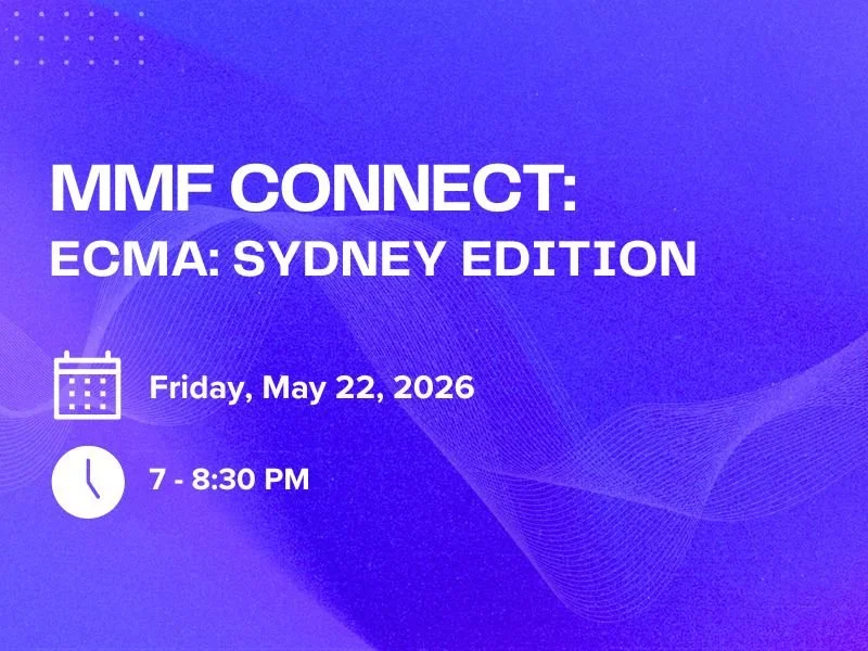 MMF Connect: ECMA Sydney Edition