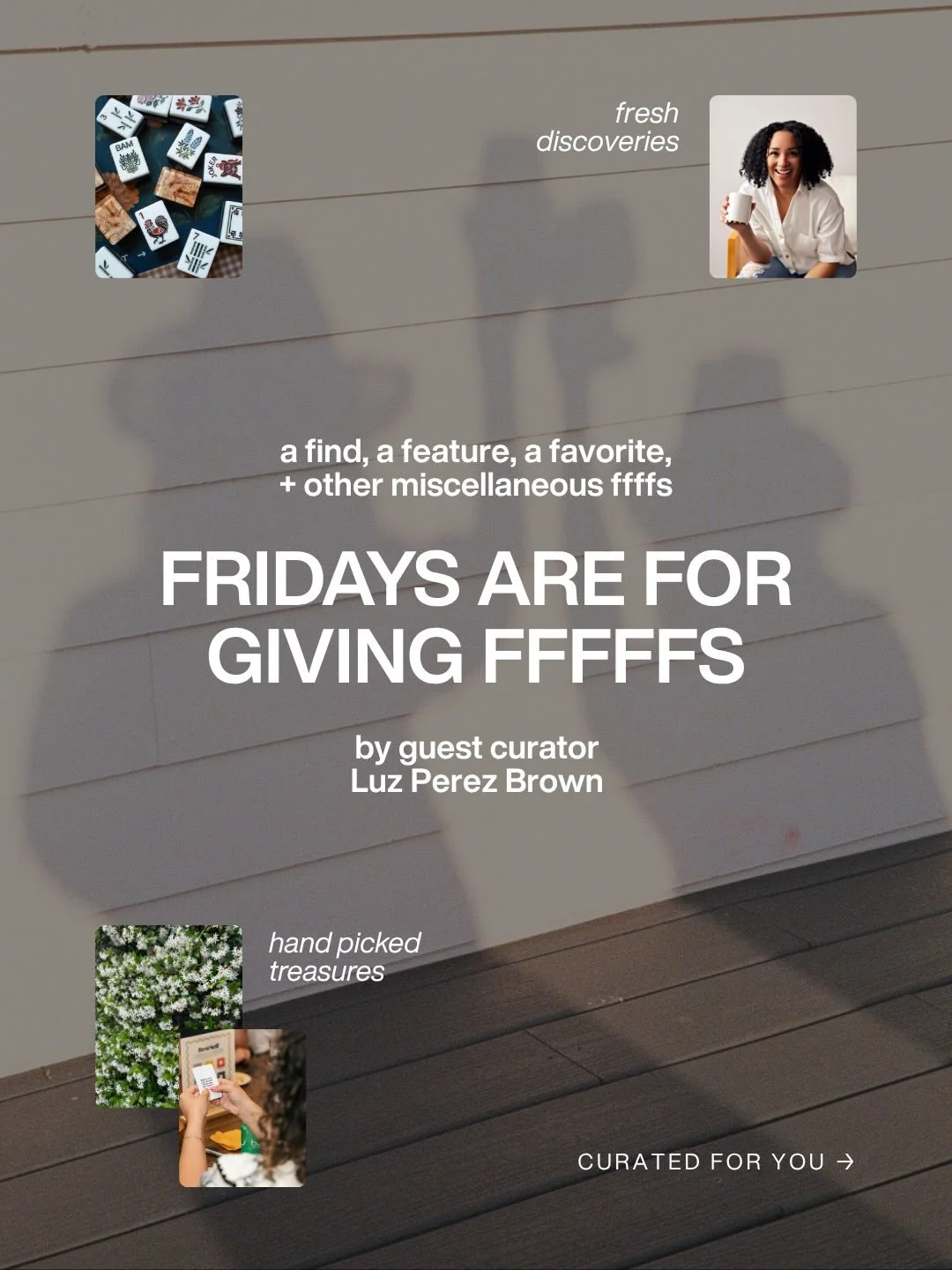 Fridays are for giving FFFFFs &darr;

We&rsquo;re back with a find, feature, fave, and more Fs curated for high-achievers, creative business owners, and mothers juggling sunscreen, client calls, and camp drop offs all summer long.

You might recogniz