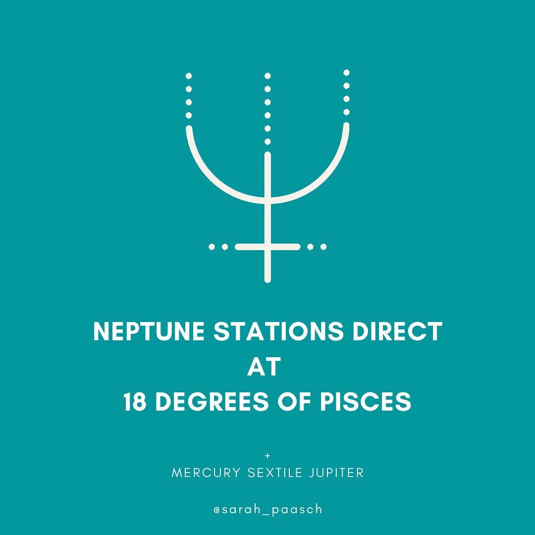 Today at 4:36pm PST, Neptune stations direct at 18 degrees of Pisces, and the windshield to our view of reality gets a fresh wash, beginning to open intuitive fields of perception back to better accuracy.

Astro-additionally, Neptune is stationing di