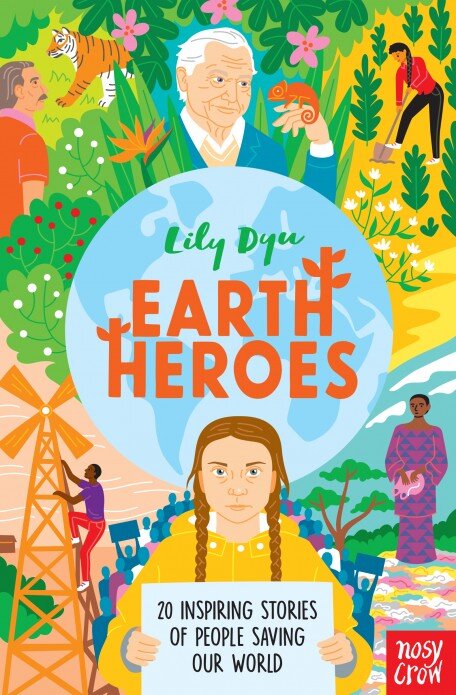 Earth Heroes by Lily Dyu £9.99 from Waterstones