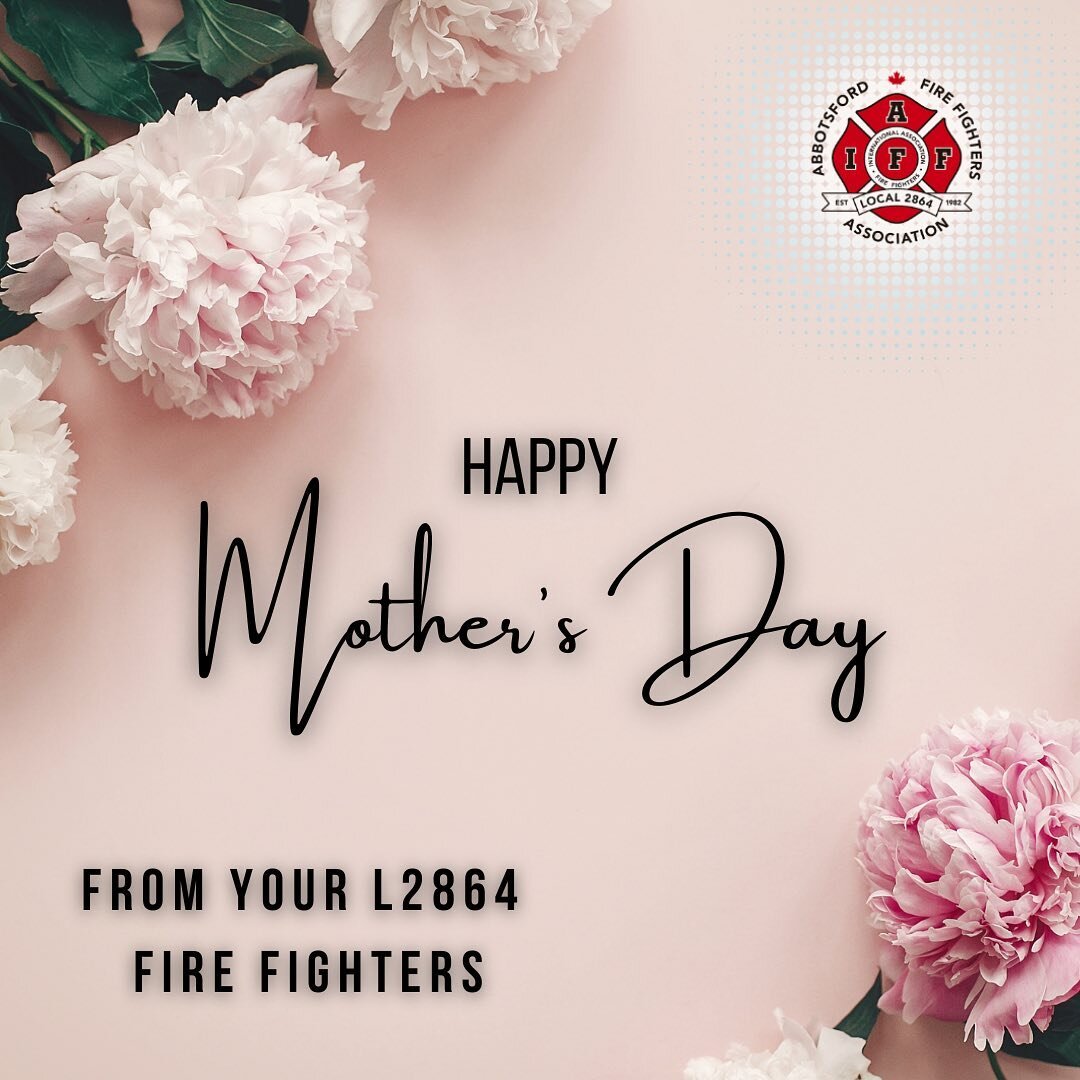 Happy Mother&rsquo;s Day to all the strong, inspiring, and supportive Moms in our lives.  And a very special Happy Mother&rsquo;s Day to the L2864 Fire Fighters who are also Moms themselves!
