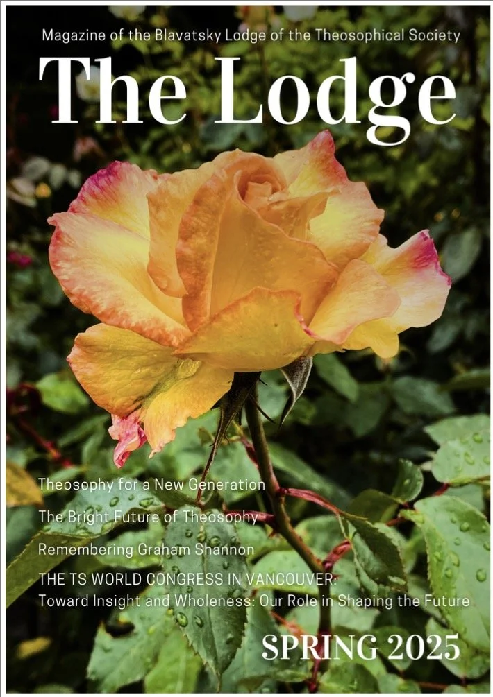 MY LATEST ARTICLE IN THE LODGE MAGAZINE OF THE THEOSOPHICAL SOCIETY: BRIDGING ANCIENT WISDOM WITH CONTEMPORARY SPIRITUALITY