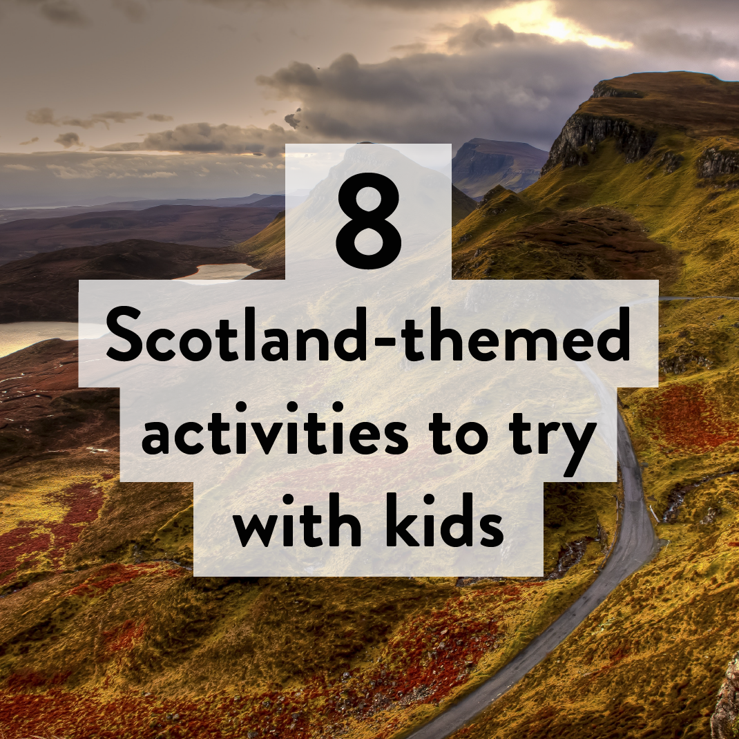 8 Scotland-themed activities to try with kids