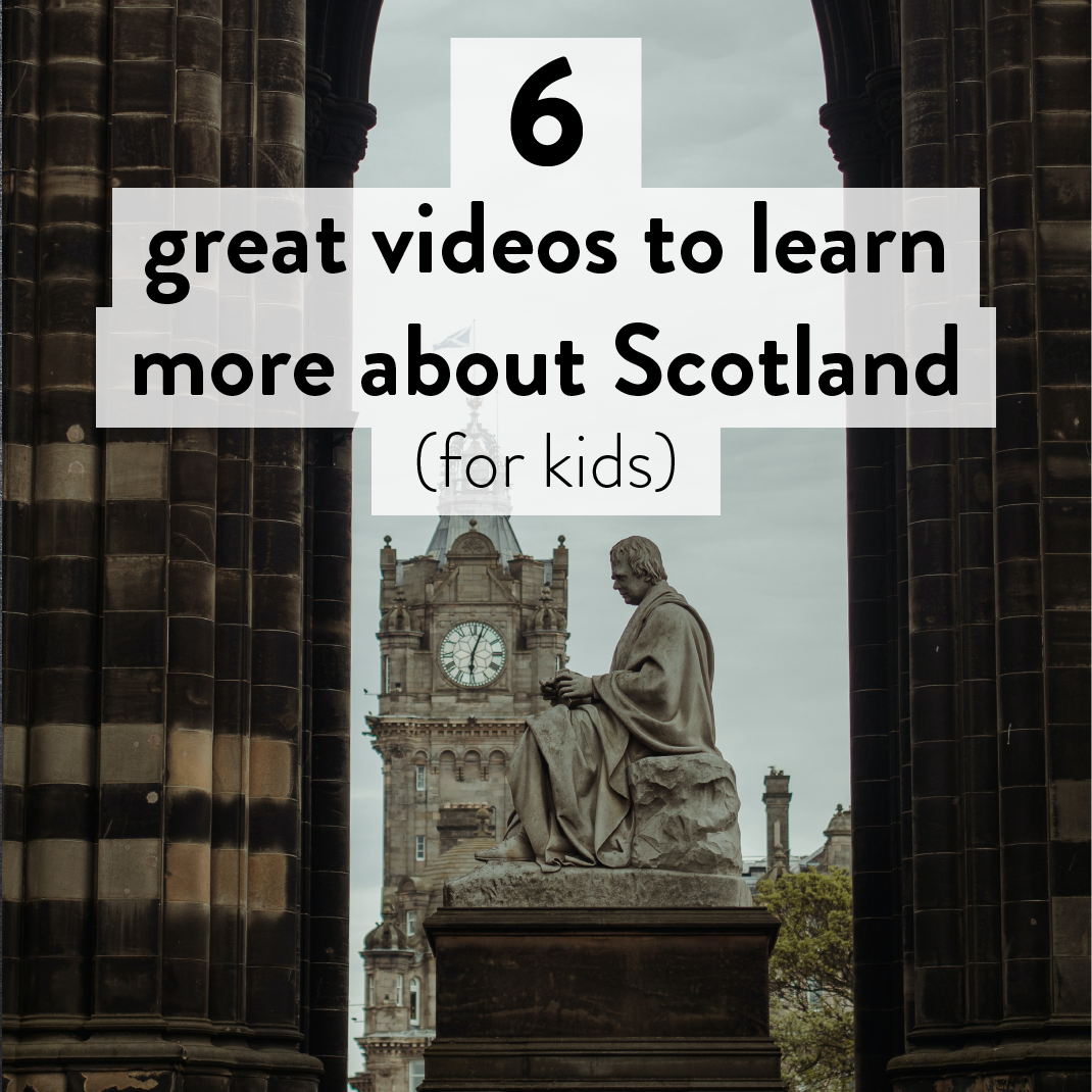 6 great videos to learn more about Scotland (for kids!)