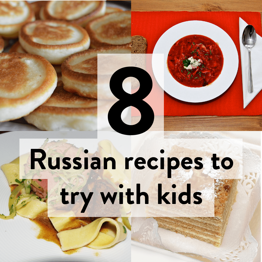 8 delicious Russian recipes to try with kids