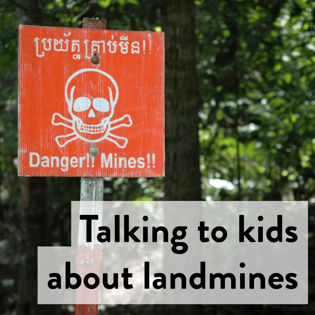 Learning about landmines with kids when travelling
