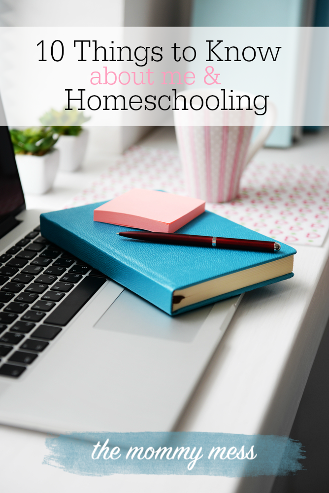 10 Things to Know About Me and Homeschooling
