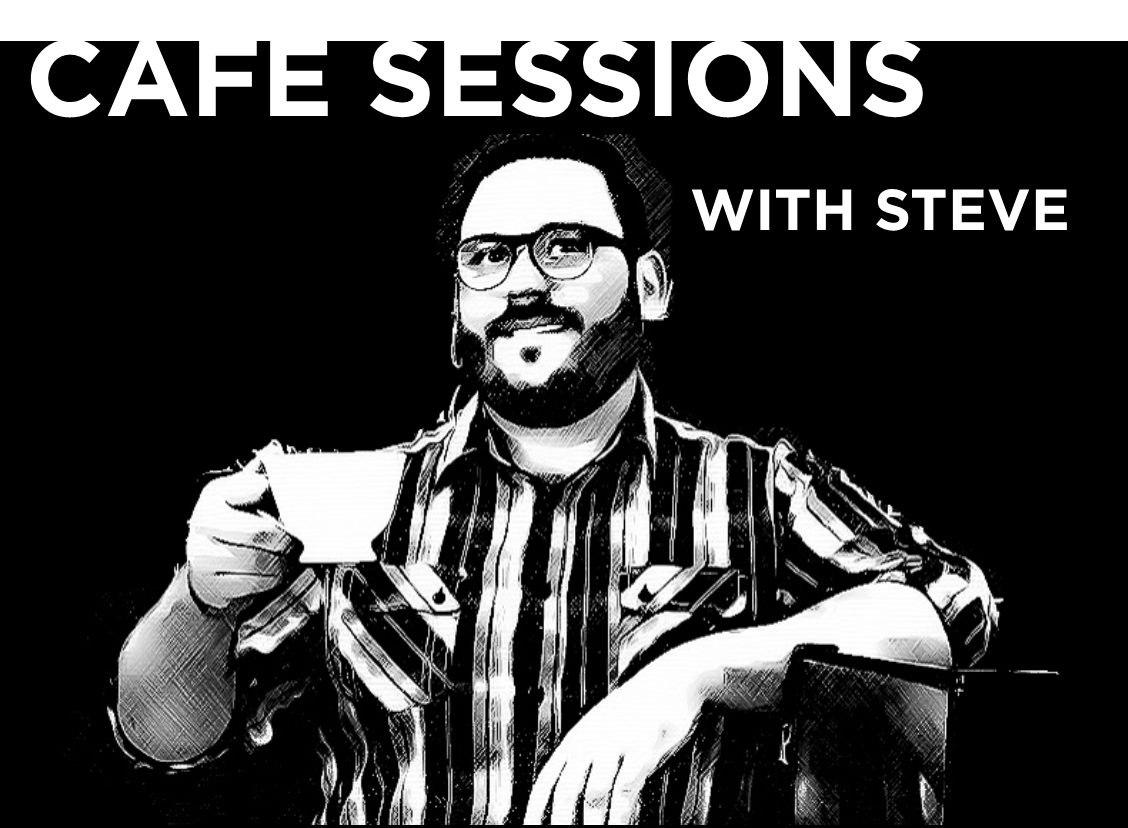 CAFE SESSION WITH STEVE: DECEMBER 2025
