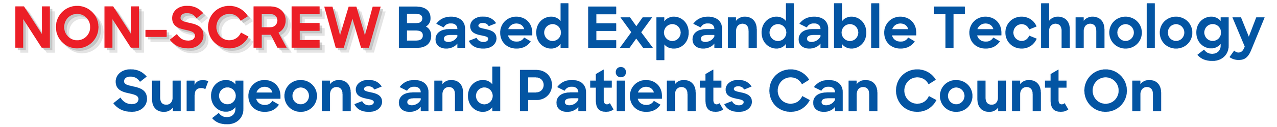 NON-SCREW Based Expandable Technology Surgeons and Patients Can Count On