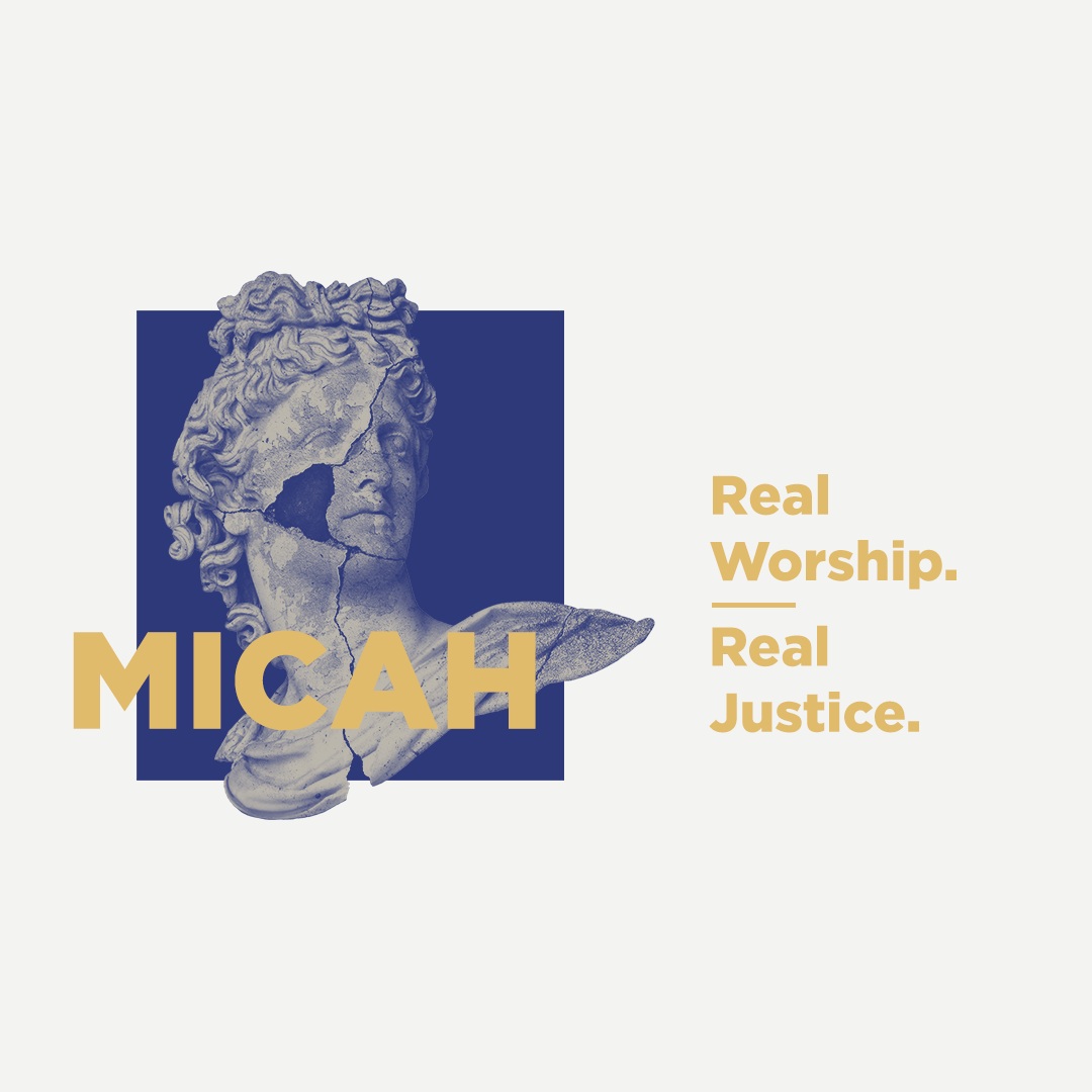 Micah: Real Worship. Real Justice.