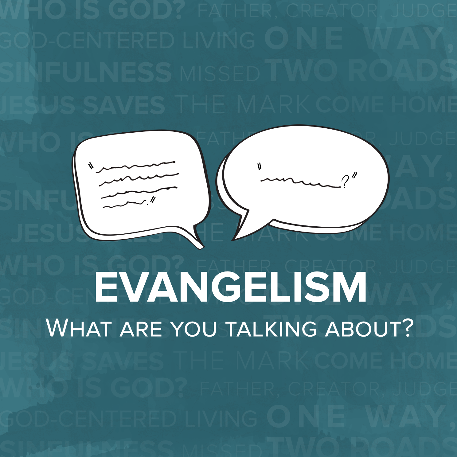 Evangelism: What Are You Talking About?