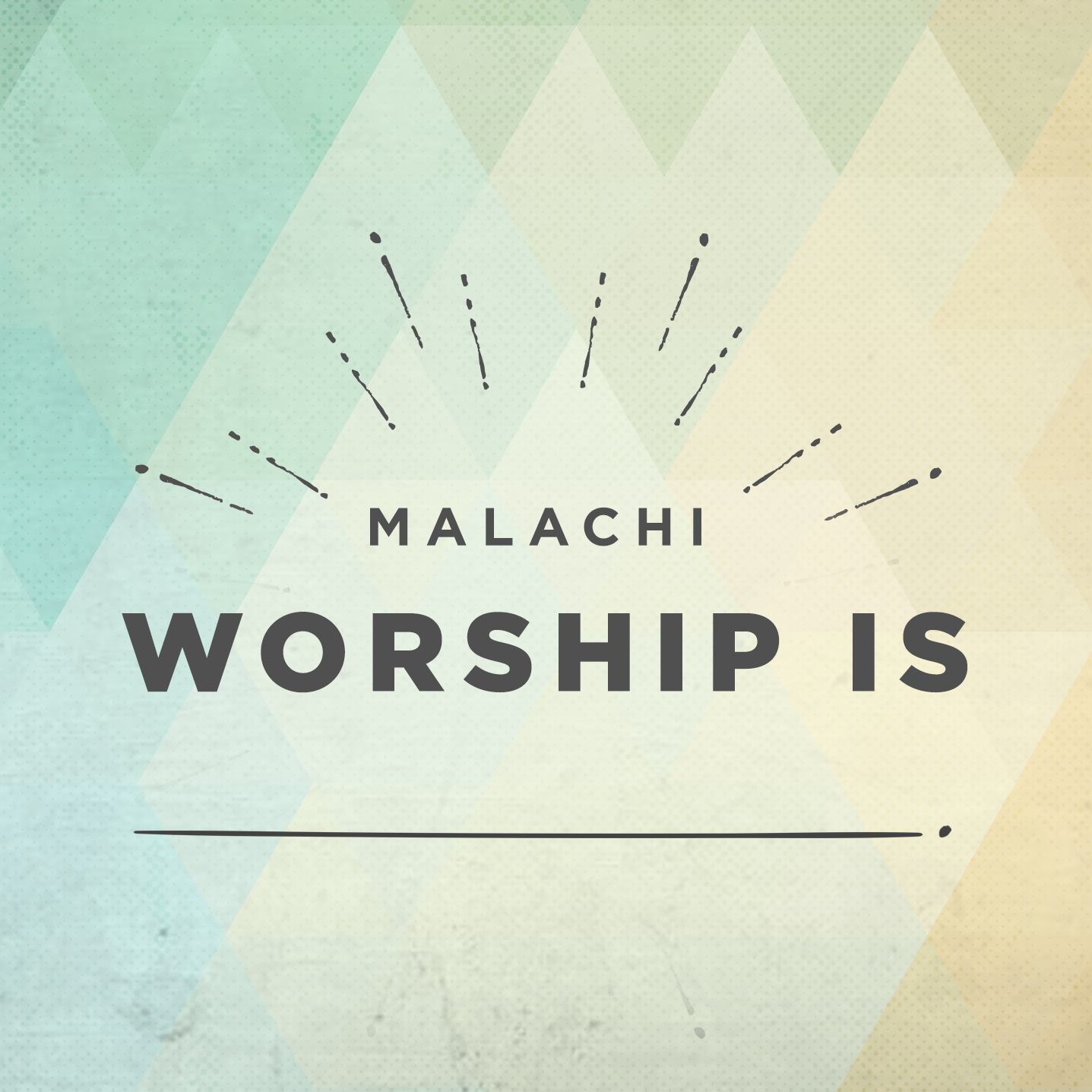 Malachi Worship Is...