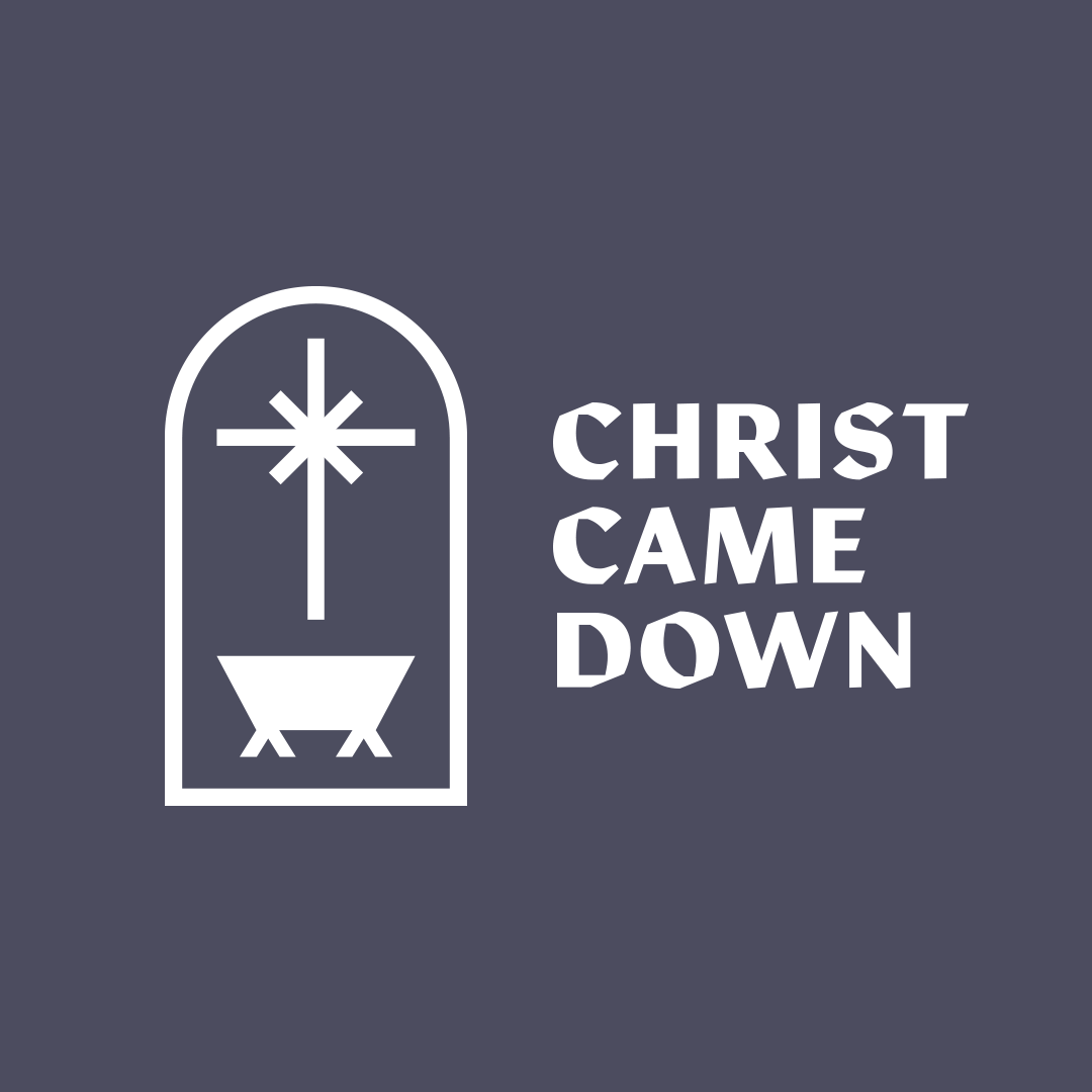 Christ Came Down