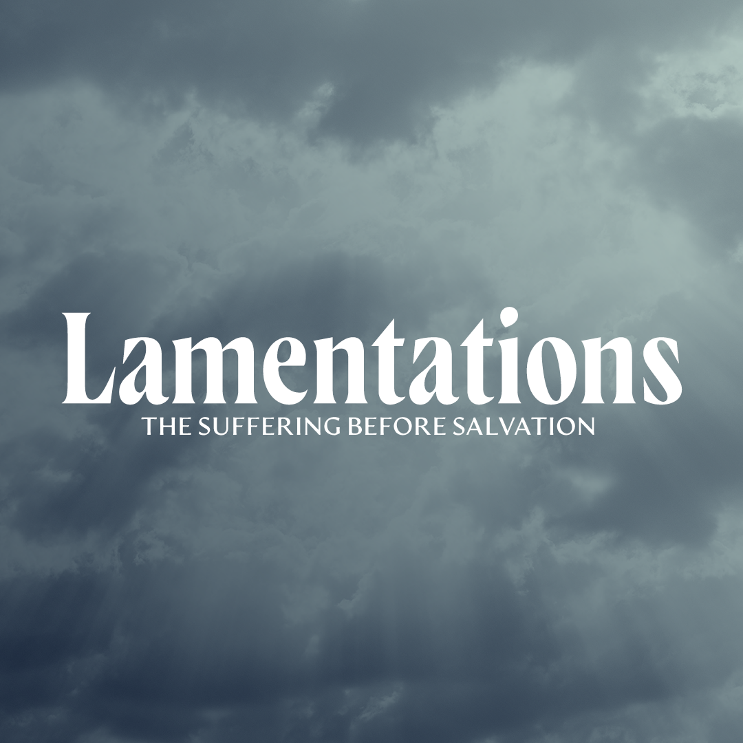 Lamentations: The Suffering Before Salvation