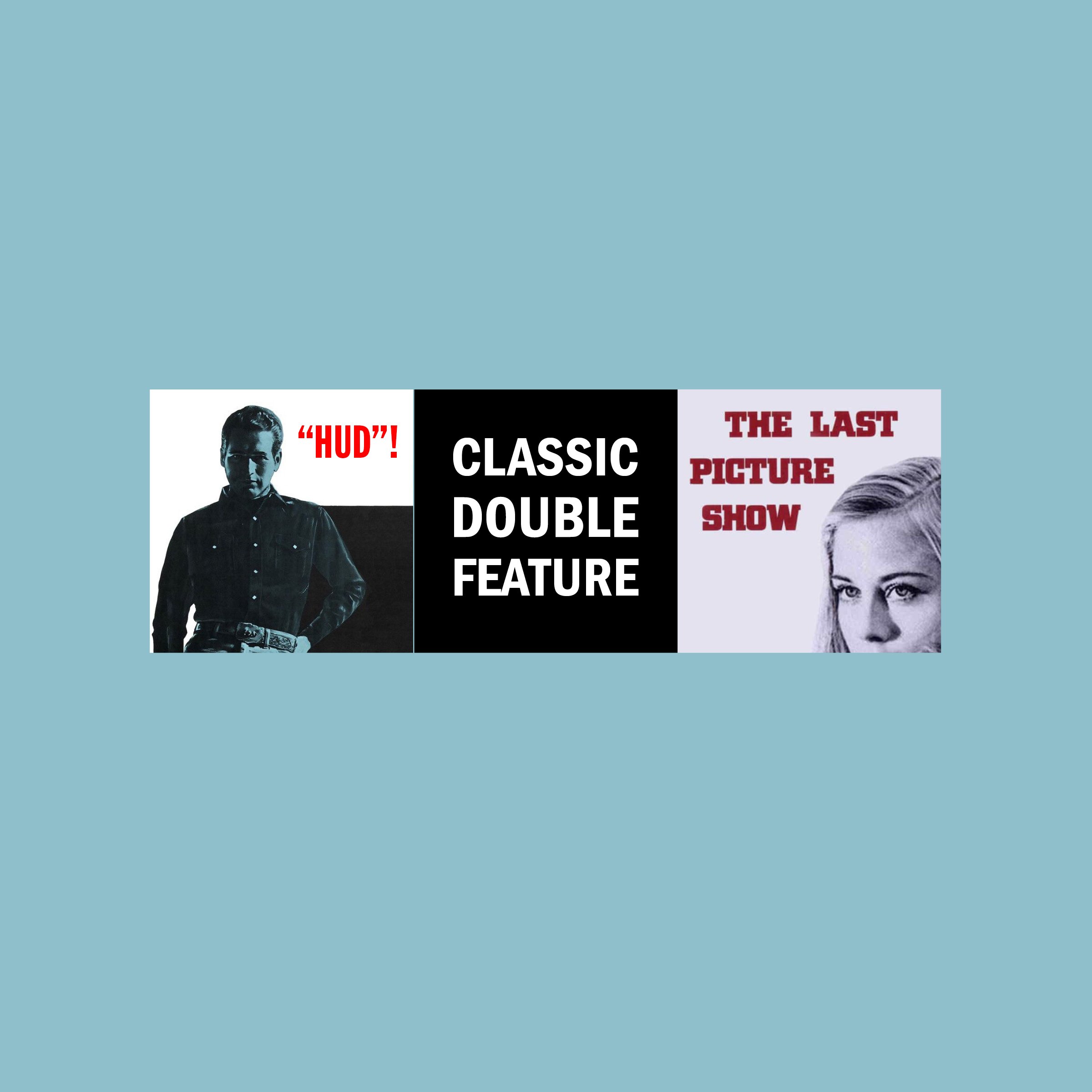 Classic Movie - Hud and The Last Picture Show (double feature)