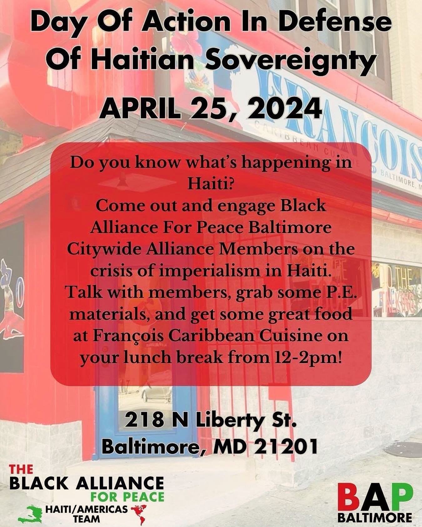 Baltimore 👉🏿👉🏿👉🏿&bull; @blackallianceforpeace 🔊DAY OF ACTION FOR HAITI🇭🇹
On April 25th, come out to Francois Caribbean Cuisine from 12-2pm and engage @bap_baltimore citywide alliance on what&rsquo;s happening in Haiti!
Come pick up palm card