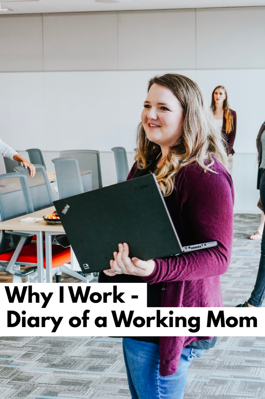 Why I Work - Diary of a Working Mom