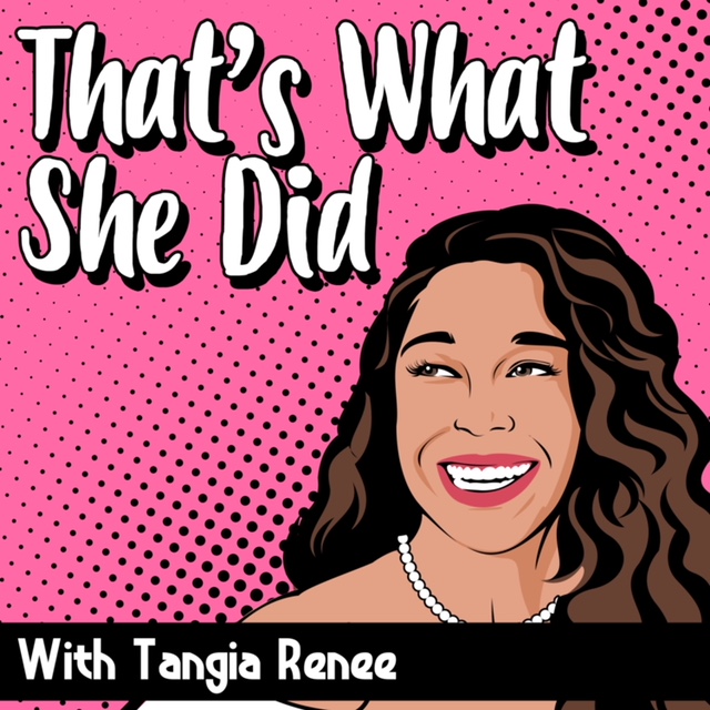 That's What She Did, with Tangia Renee