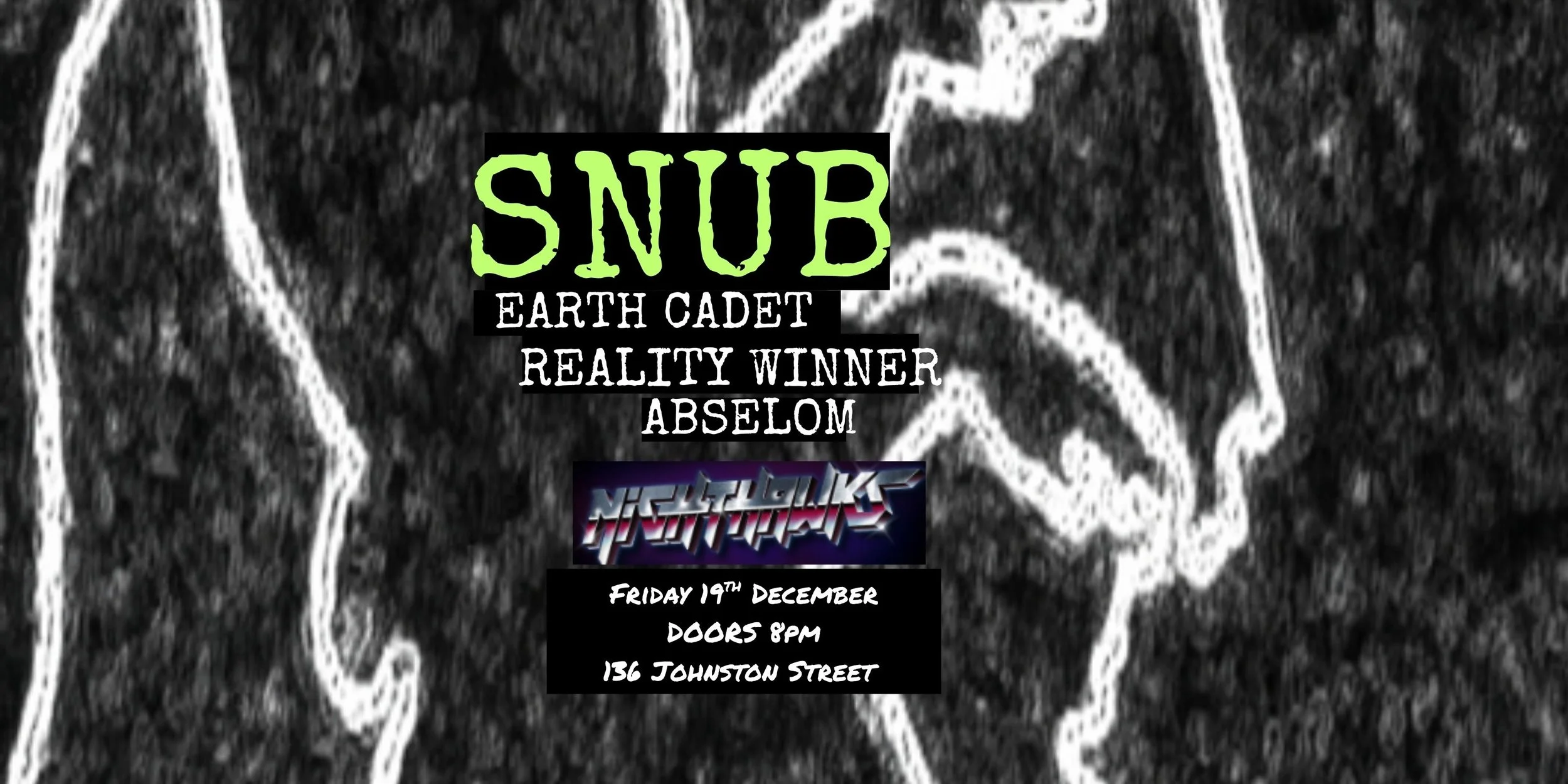 SNUB, EARTH CADET, REALITY WINNER &amp; ABSELOM
