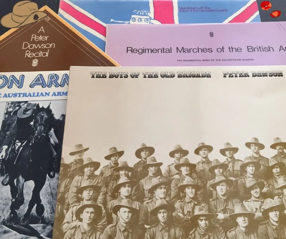 An old ANZAC’s favourites: Peter Dawson’s “A Peter Dawson Recital” and “The Boys of the Old Brigade”, The Band of the Australian Army Band Corp, The Regimental Band of the Coldstream Guards & Band of the Grenadier Guards