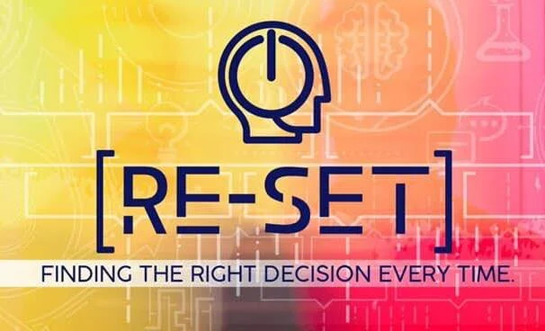 Reset // How To Find The Right Decision