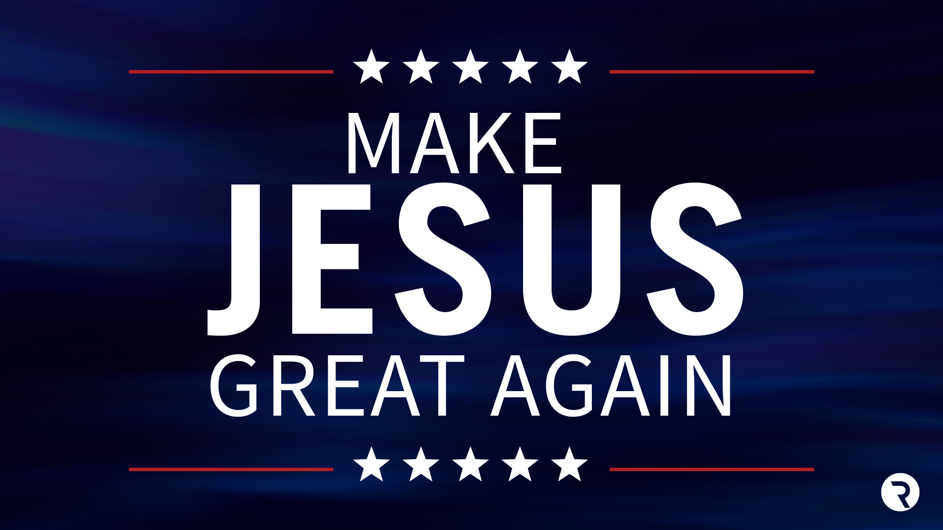 Make Jesus Great Again // Part 3