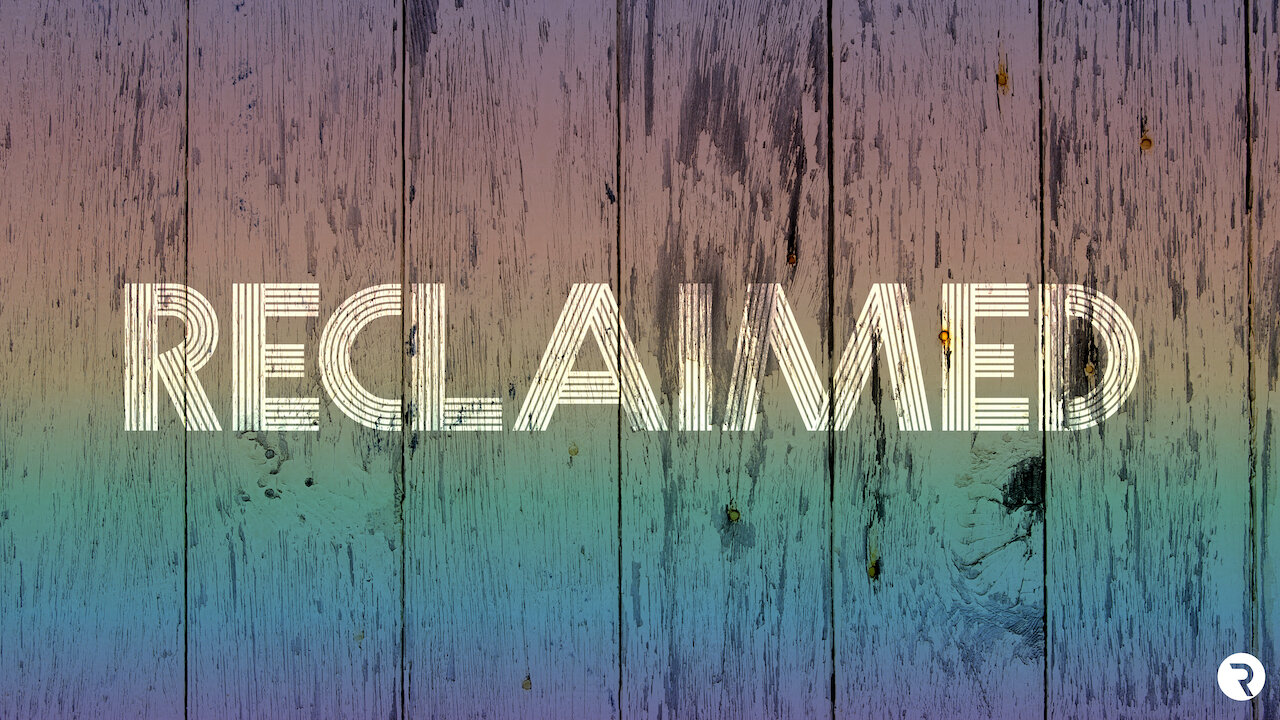 Reclaimed // Part 7